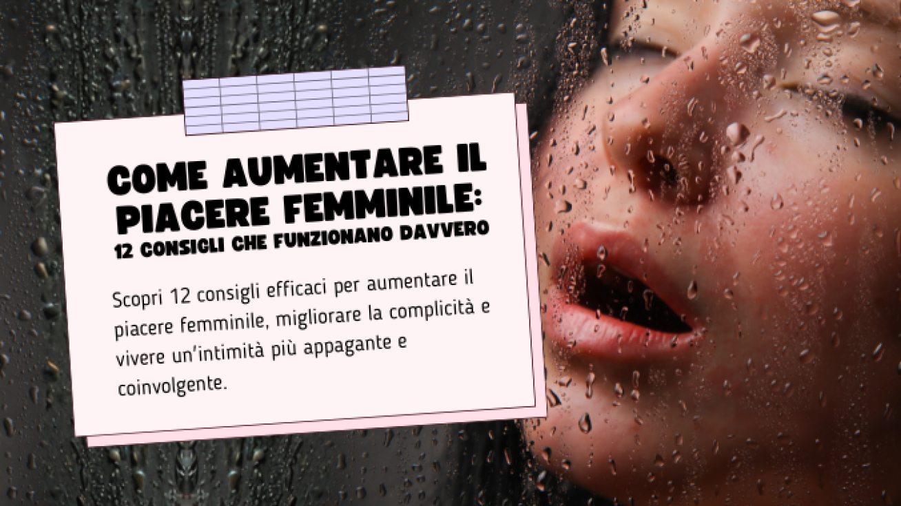 Come Aumentare il Piacere Femminile: 12 Consigli che Funzionano Davvero