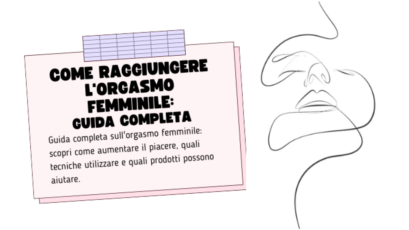 Come Raggiungere l'Orgasmo Femminile: Guida Completa