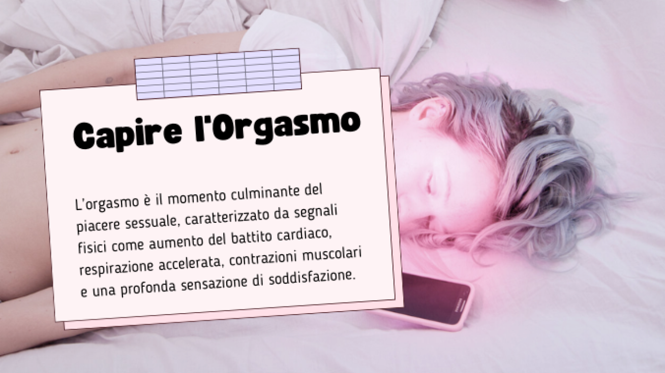 Orgasmo: Cos’è, Come Funziona e Come Raggiungerlo