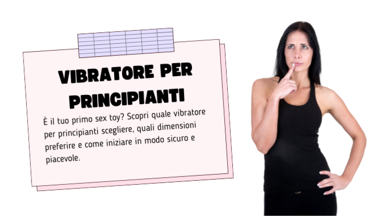 Primo Vibratore: Come Scegliere il Modello Giusto Senza Errori